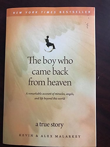 The Boy Who Came Back from Heaven: A Remarkable Account of Miracles, Angels, an