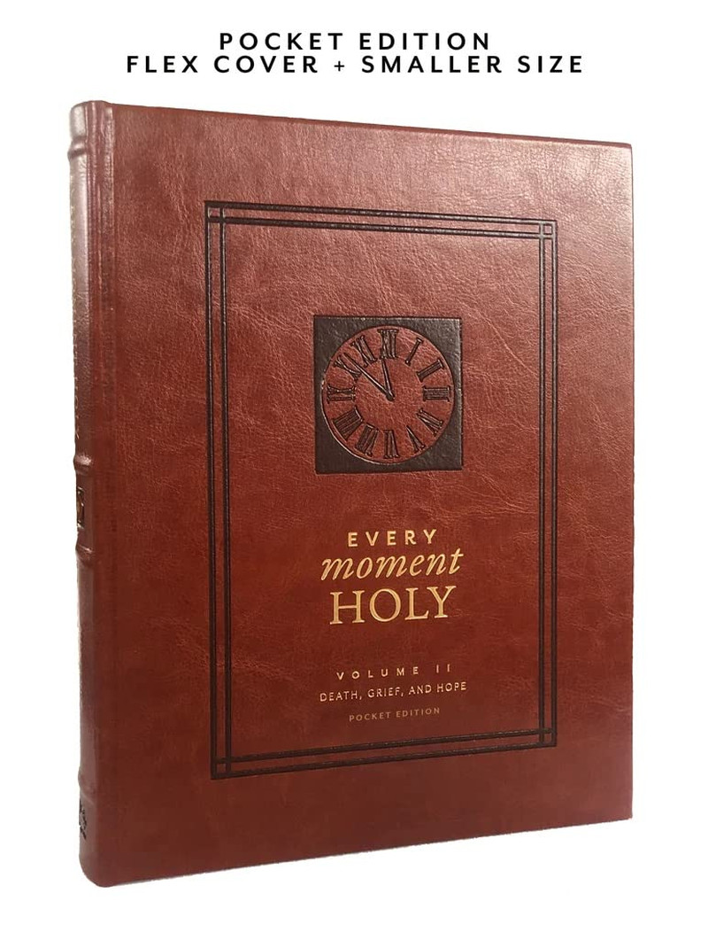 Every Moment Holy, Volume II (Pocket Edition): Death, Grief, & Hope (Over 100 Pr