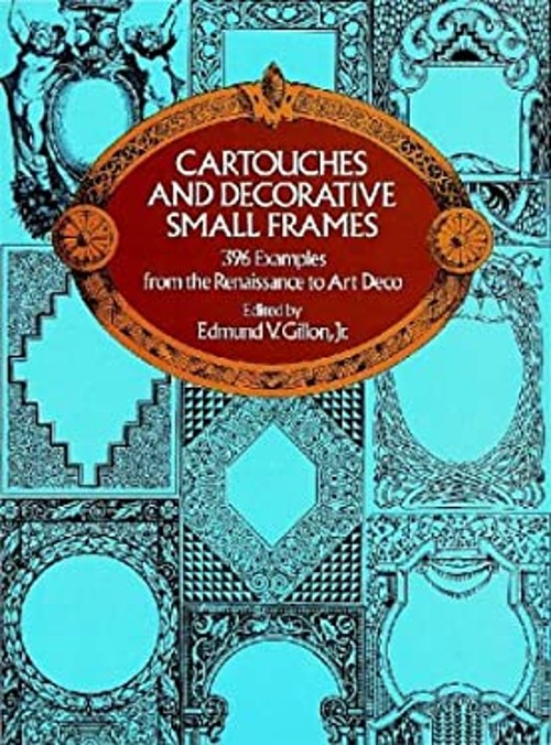 Cartouches and Decorative Small Frames : 396 Examples from the Re