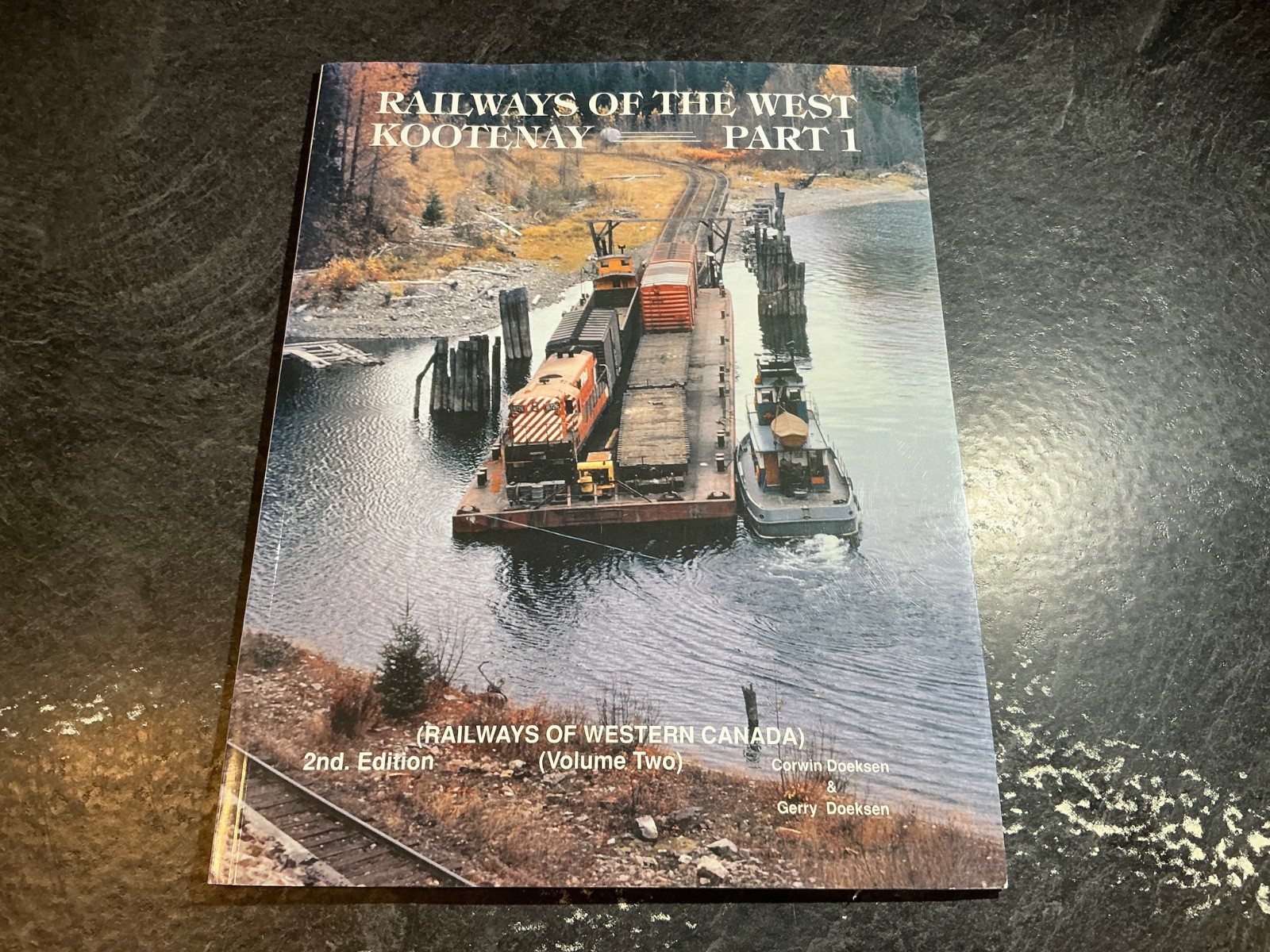 Railways of the West Kootenay Part 1 Railways of Western Canada Vol 2 C. Doeksen