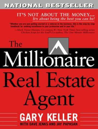 The Millionaire Real Estate Agent: It’s Not About the Money…It’s A – VERY GOOD
