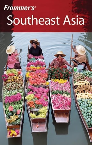 Frommer’s Southeast Asia (Frommer’s Complete Guides), Armbrecht, Jason,Calvert,