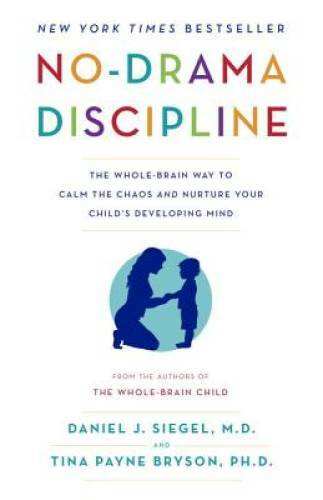 No-Drama Discipline: The Whole-Brain Way to Calm the Chaos and Nurtu – VERY GOOD
