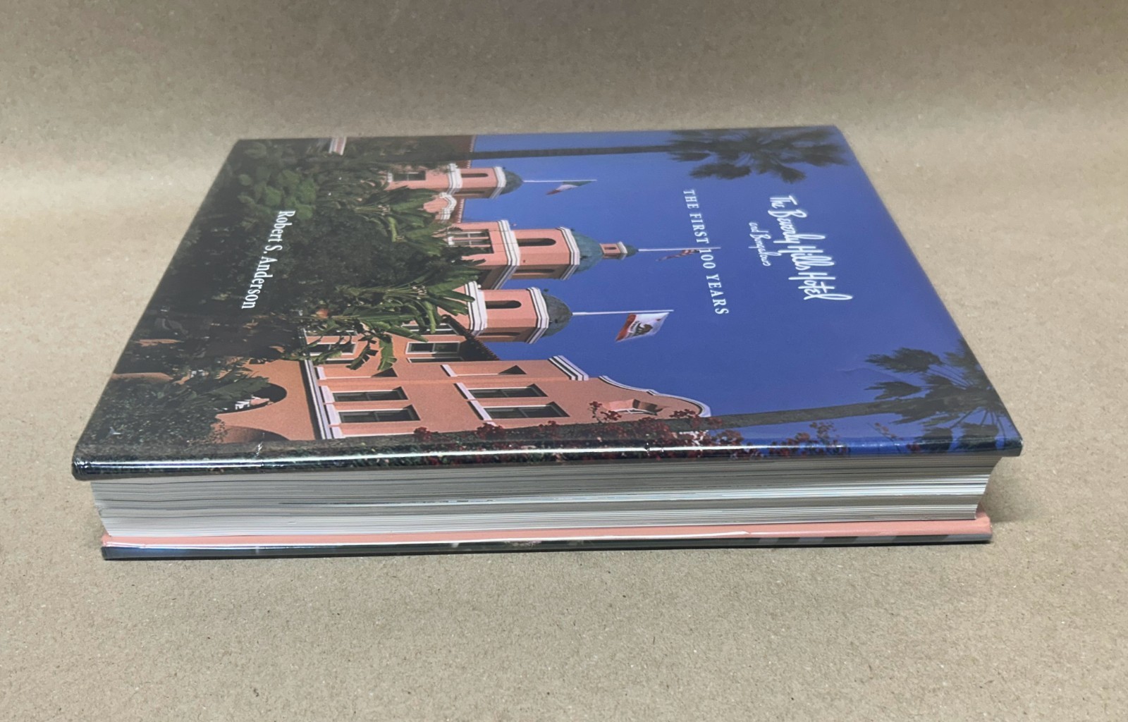 The Beverly Hills Hotel & Bungalows The First 100 Years Robert S. Anderson Book