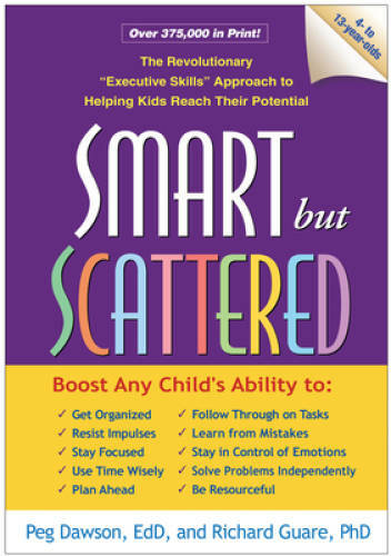 Smart but Scattered: The Revolutionary Executive Skills Approach to Hel – GOOD