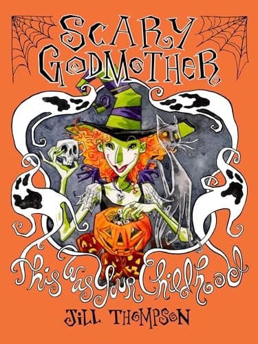 Scary Godmother Compendium: This Was Your Childhood by Jill Thompson (paperback)