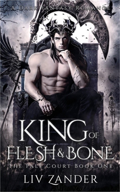 King of Flesh and Bone: A Dark Fantasy Romance (Paperback or Softback)