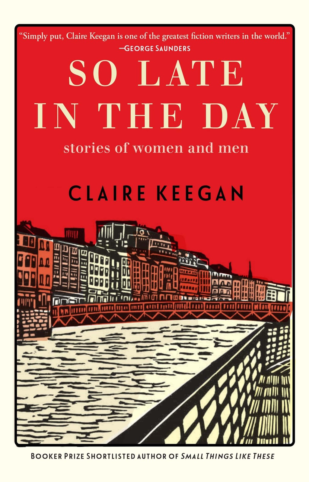So Late in the Day: Stories of Women and Men – hardcover Keegan, Claire