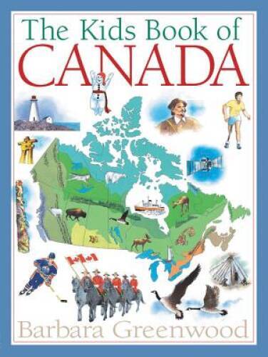 The Kids Book of Canada – Paperback By Greenwood, Barbara – VERY GOOD