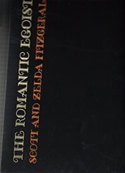 The Romantic Egoists : A Pictorial Autobiography from the Scrapbo