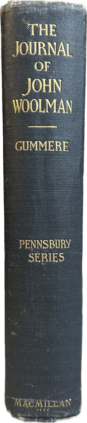 The Journal and Essays of John Woolman, Gummere, ed., 1922, HARDCOVER