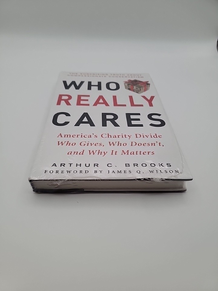 Arthur C. Brooks Who Really Cares Hardcover First Edition Sealed New
