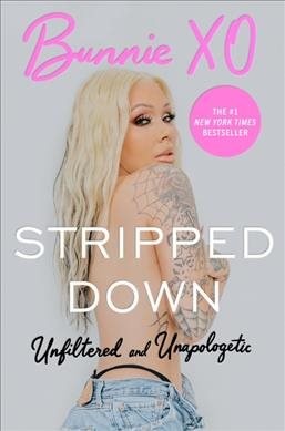 Stripped Down : Unfiltered and Unapologetic, Hardcover by Bunnie Xo, Like New…