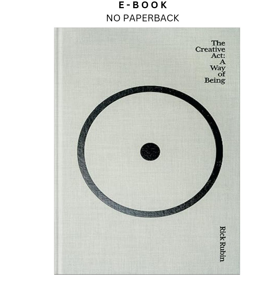 The Creative Act: A Way of Being, Rick Rubin 2023