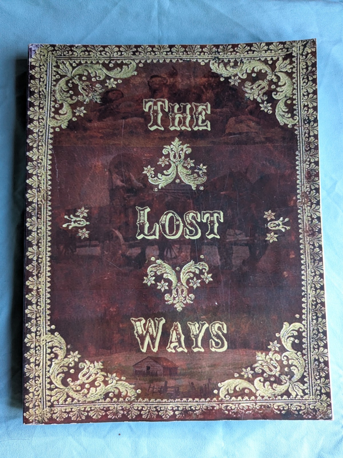 The Lost Ways Claude Davis 4th ed Survival Frontier Pioneer Homestead Book