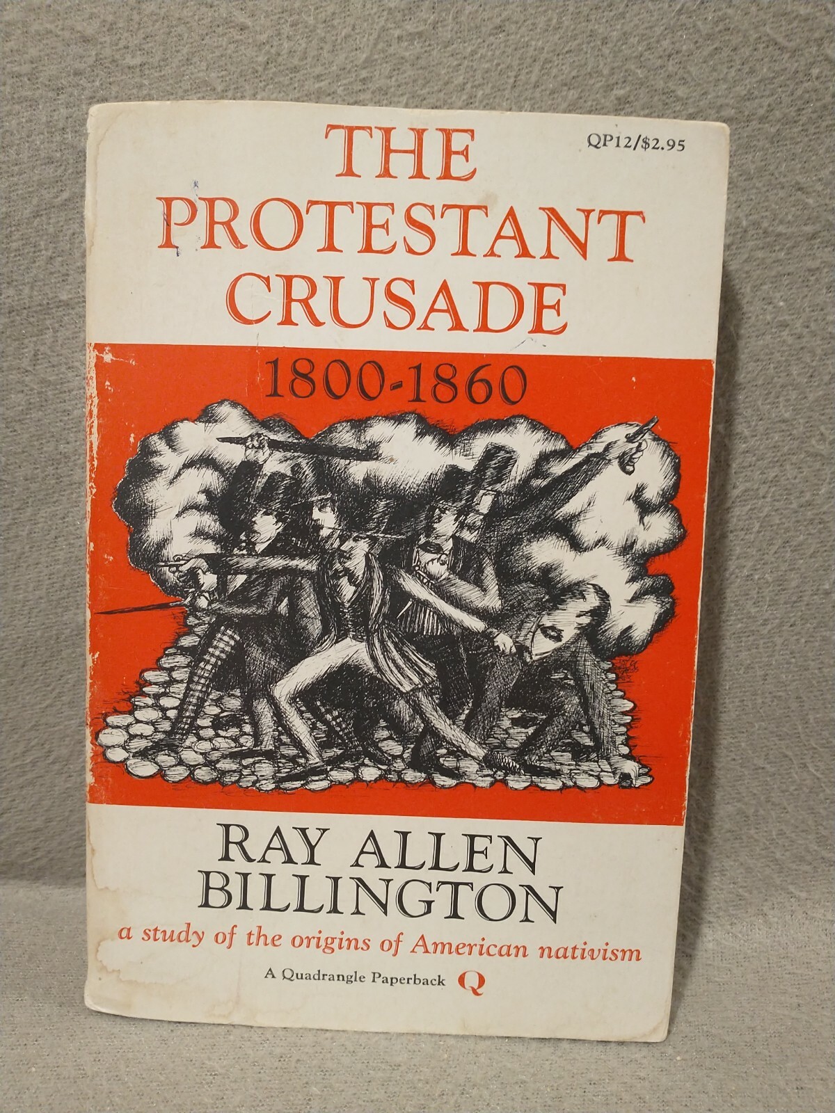 The Protestant Crusade 1800-1860 a Reissue by Ray Allen & Billington