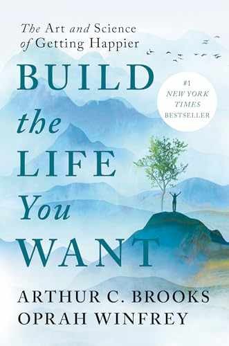 Build the Life You Want: The Art – Hardcover, by Brooks Arthur C.; – Very Good b