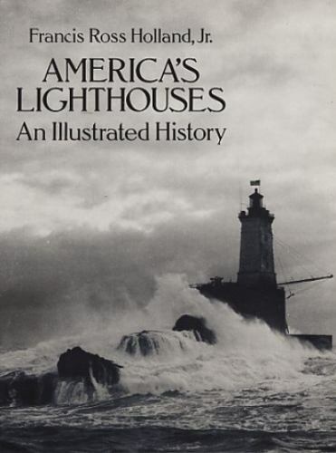 Dover Maritime Ser.: America’s Lighthouses Vol. III : An Illustrated History by