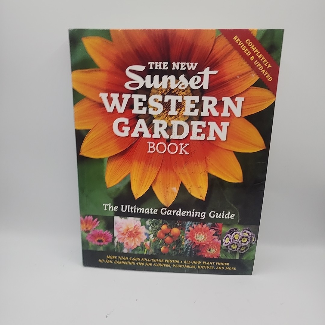 The New Sunset Western Garden Book Revised & Updated – Ultimate Gardening Guide