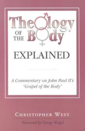 Theology of the Body Explained: A Commentary on John Paul II’s “Gospel of the Bo