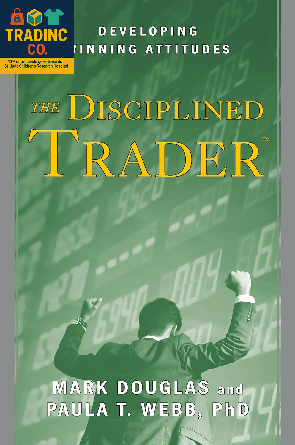 The Disciplined Trader: Developing Winning Attitudes