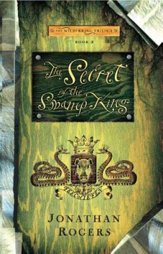 The Secret of the Swamp King (Wilderking Trilogy) – Paperback – GOOD