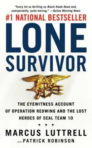 Lone Survivor: The Eyewitness Account of Operation Redwing and the Lost H – GOOD