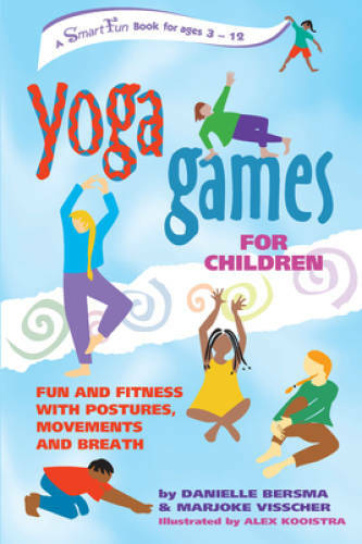 Yoga Games for Children: Fun and Fitness with Postures, Movements and Bre – GOOD