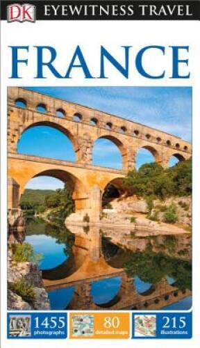 DK Eyewitness Travel Guide: France – Paperback By DK – GOOD