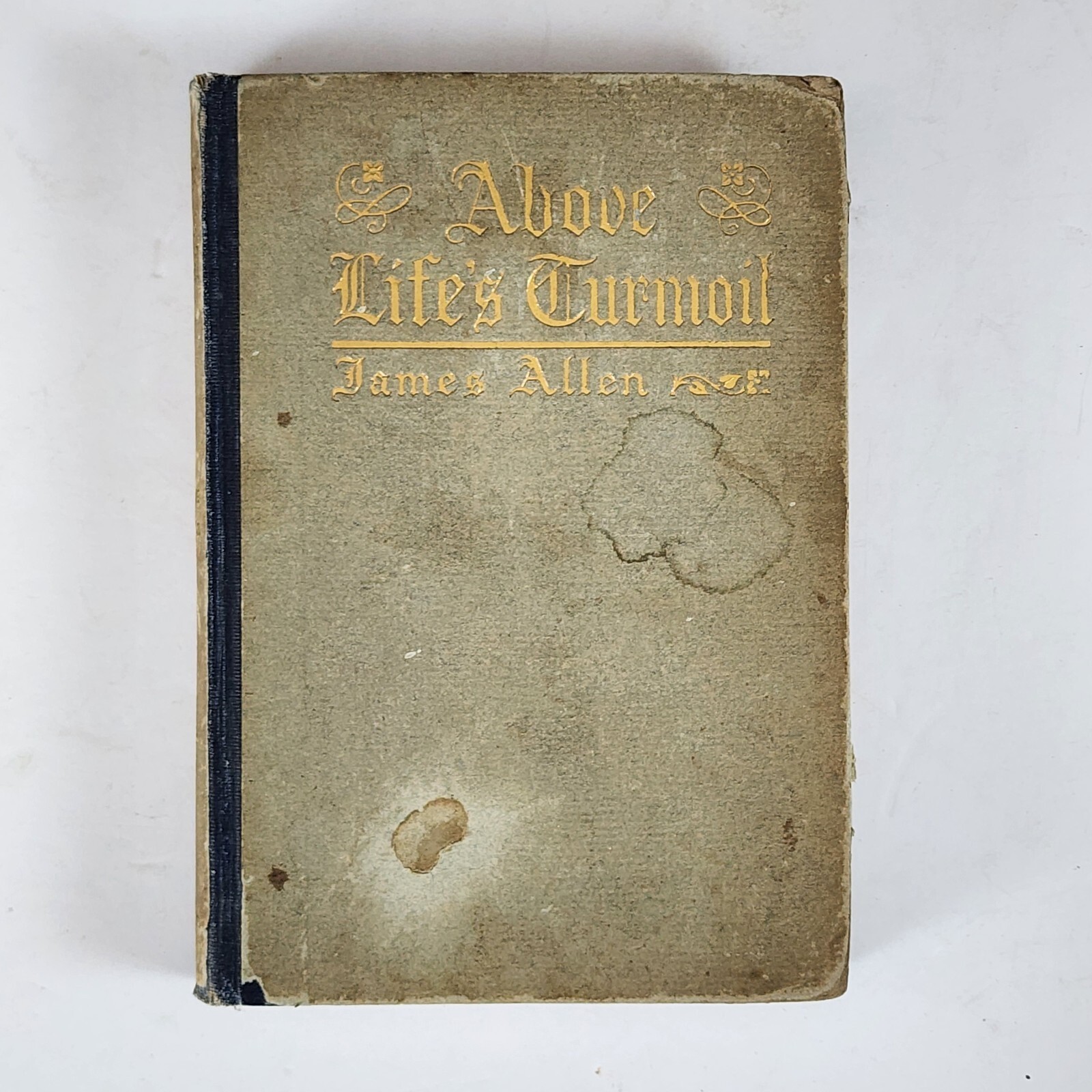 1910 – Above Life’s Turmoil by James Allen – Antique Hardcover Philosophy Book