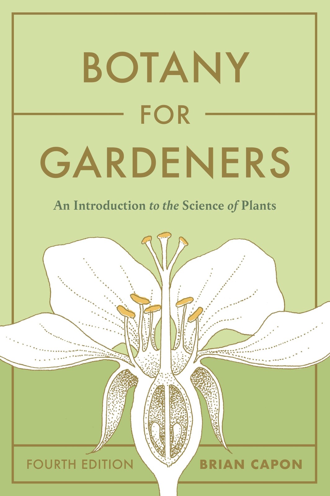 Botany for Gardeners, Fourth Edition: An Introduction to the Science of Plants