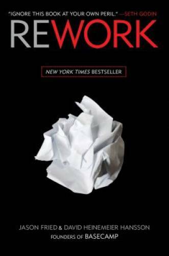 Rework – Hardcover By Fried, Jason – GOOD