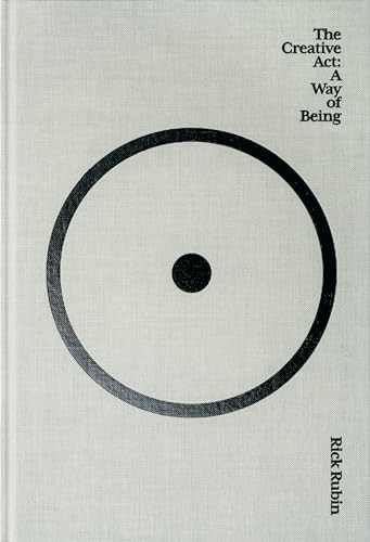 The Creative Act: A Way of Being – Hardcover By Rubin, Rick – GOOD