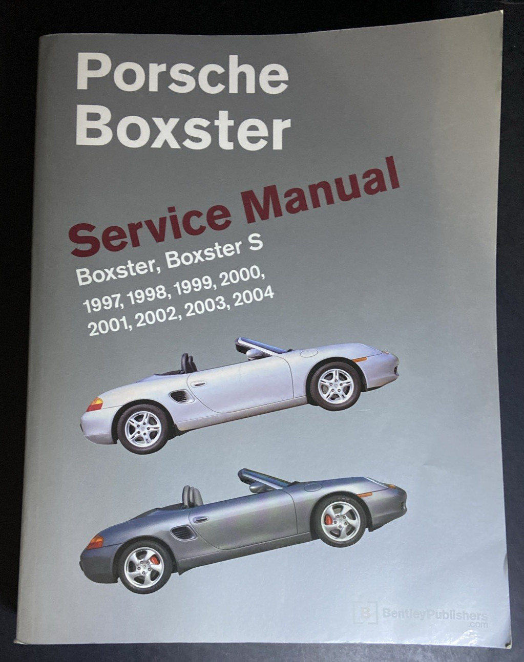 Porsche Boxster Service Manual: 1997-2004 Boxster, Boxster S Bentley Pub #986