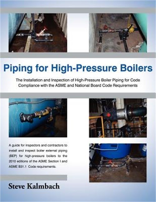 Piping for High-Pressure Boilers: The Installation and Inspection of High-Pressu