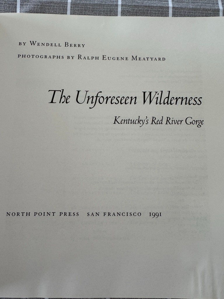 The Unforeseen Wilderness, Kentucky’s Red River Gorge, Wendell Berry, 1991