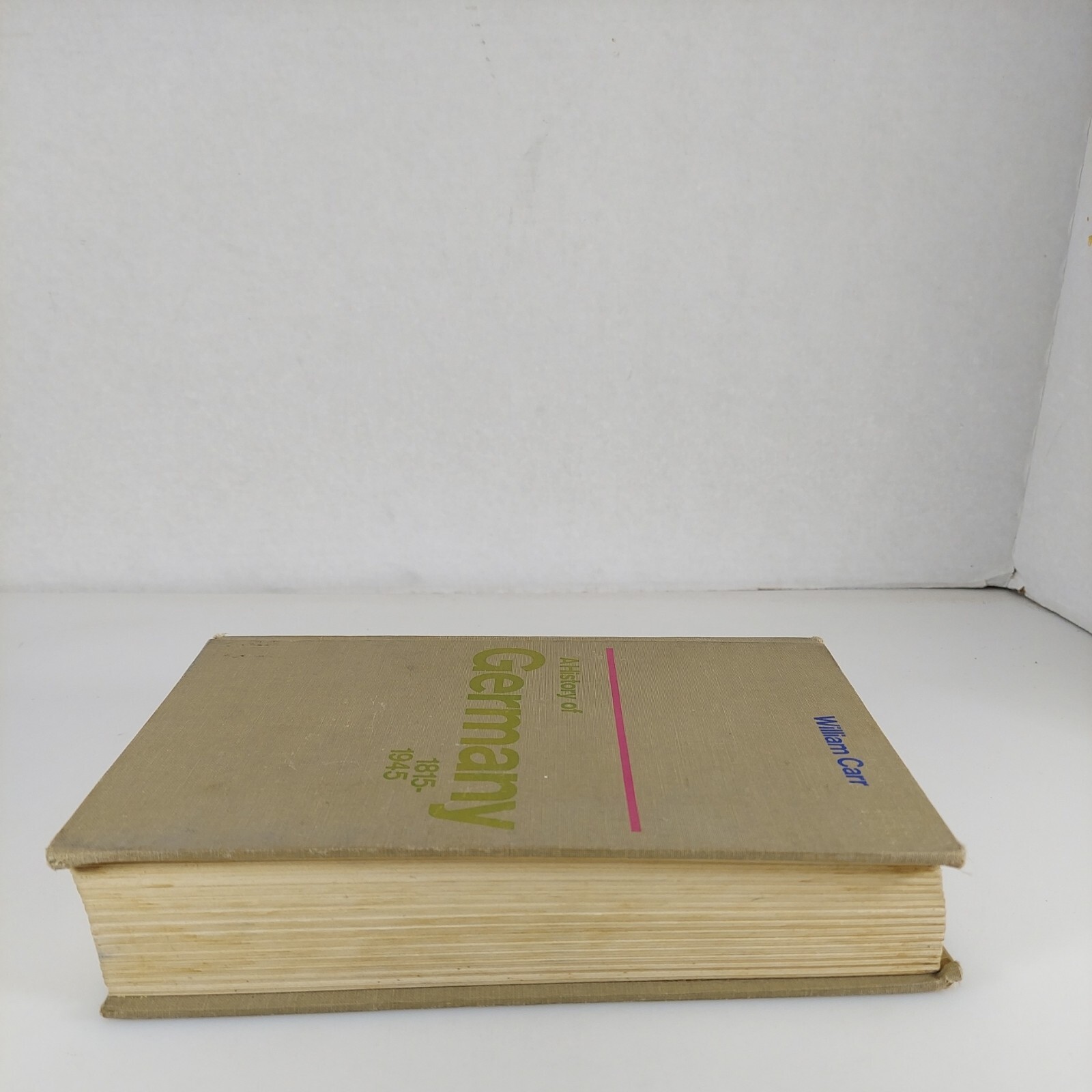 History of Germany, 1815-1945 by William Carr, 1969 HC St. Martin’s Press