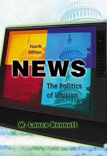 News: The Politics of Illusion (4th – Paperback, by Bennett Lance – Very Good
