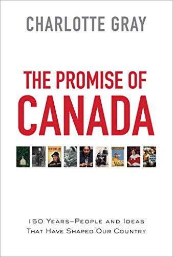 The Promise of Canada: 150 Yea – Hardcover – VERY GOOD