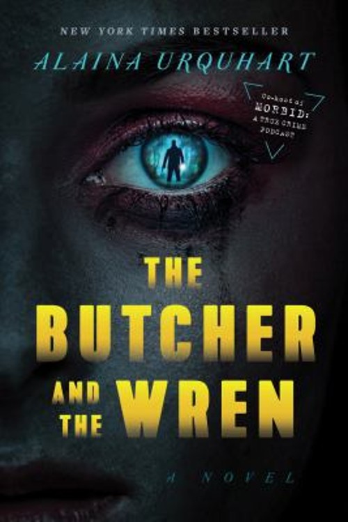 The Butcher and the Wren : A Novel Hardcover Alaina Urquhart