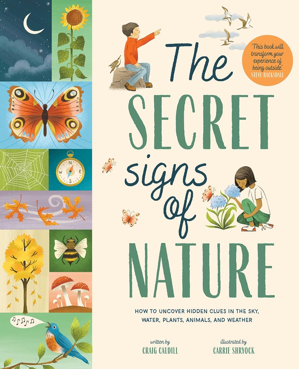 The Secret Signs of Nature: How to Uncover Hidden Clues in the Sky, Water, P…