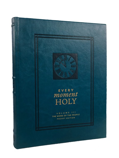 Every Moment Holy, Volume Iii (Pocket Edition): The Work Of …