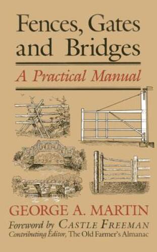Fences, Gates & Bridges: A Practical Manual – Paperback – GOOD