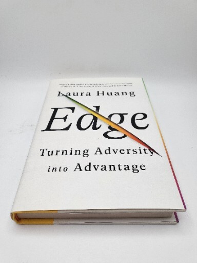 Edge : Turning Adversity into Advantage by Laura Huang .