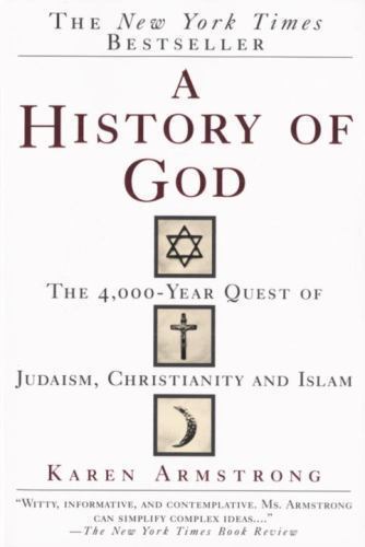 History of God : The 4,000-Year Quest of Judaism, Christianity and Islam by…