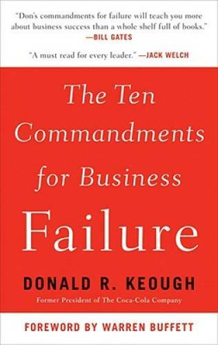 The Ten Commandments for Business Failure – Hardcover By Donald R. Keough – GOOD