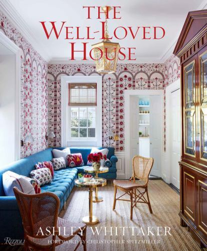 Well-Loved House : Creating Homes With Color, Comfort, (0847869520) Hardcover