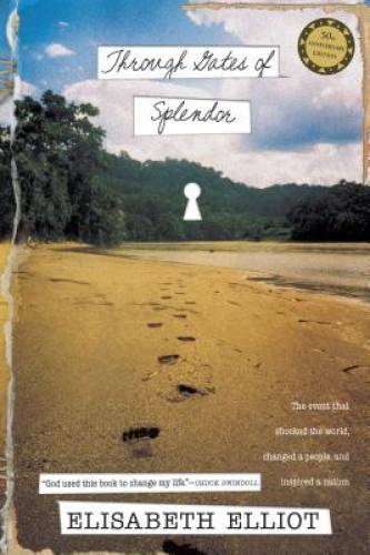 Through Gates of Splendor – Paperback By Elliot, Elisabeth – GOOD