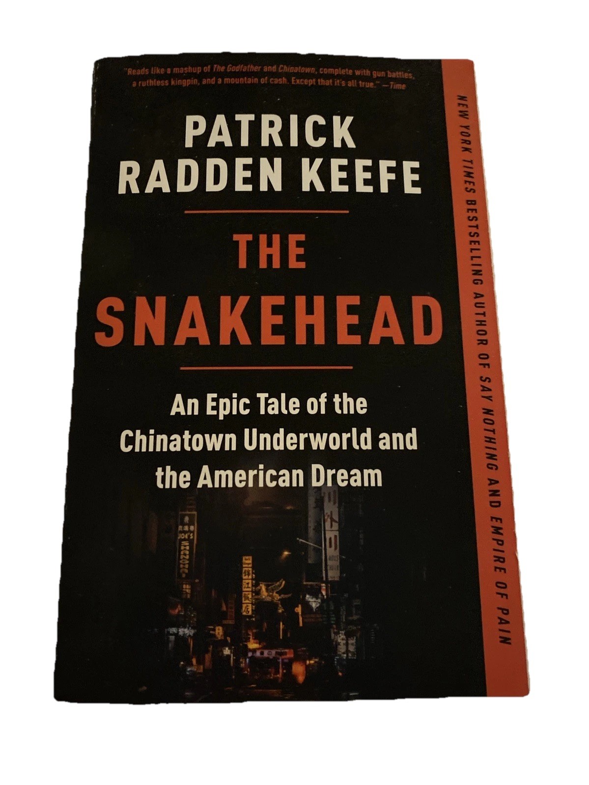 Snakehead An Epic Tale of the Chinatown Underworld Patrick Keefe