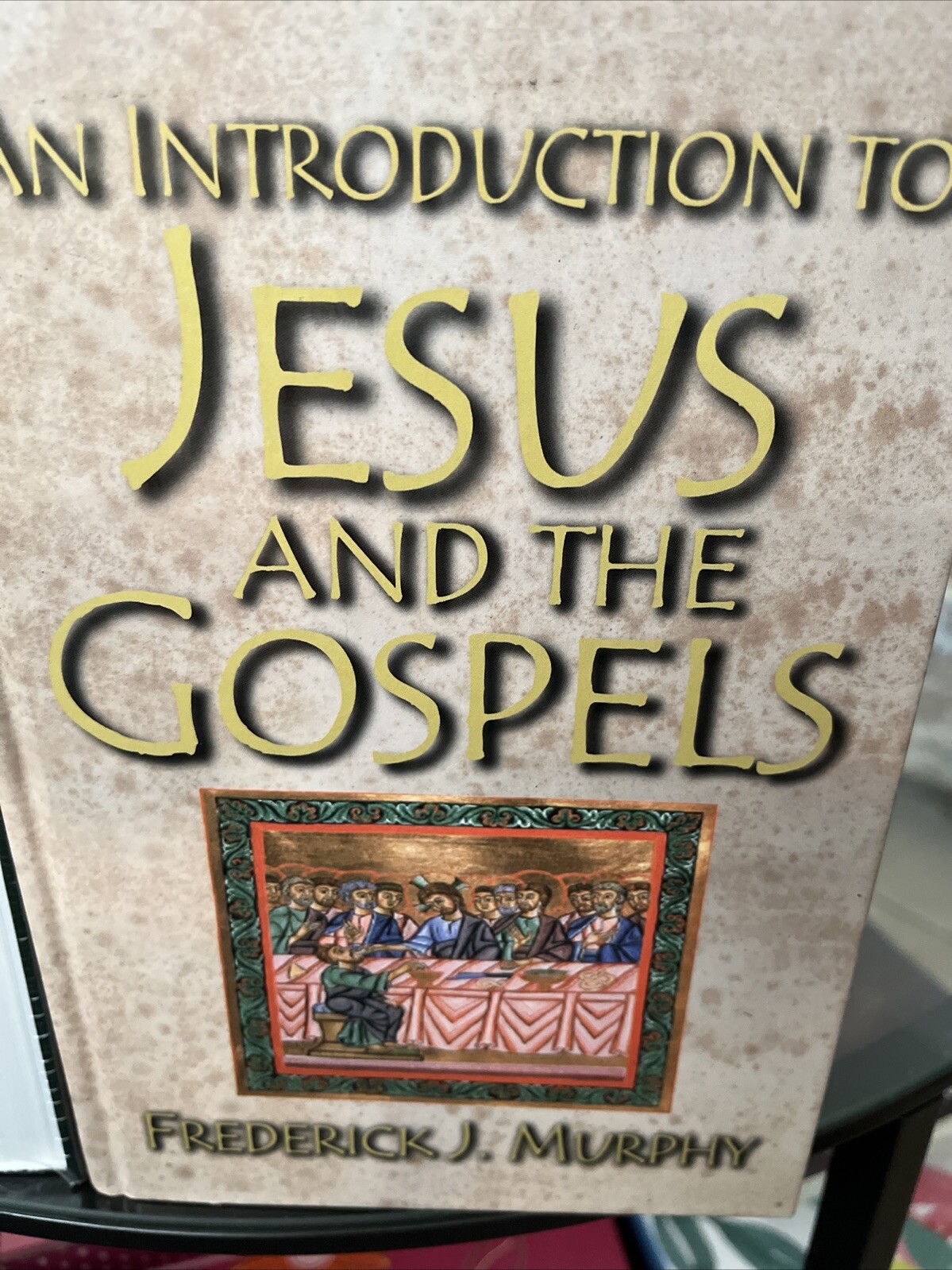An Introduction to Jesus and the Gospels by Frederick James Murphy (2005, Trade